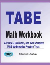 Icon image TABE Math Workbook: Activities, Exercises, and Two Complete TABE Mathematics Practice Tests