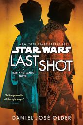 Icon image Last Shot (Star Wars): A Han and Lando Novel