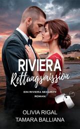 Icon image Riviera Rettungsmission: Ein Riviera Security Roman