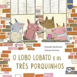 Icon image O lobo Lobato e os três porquinhos