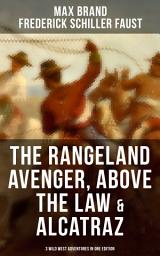 Icon image The Rangeland Avenger, Above the Law & Alcatraz (3 Wild West Adventures in One Edition): Adventure Classics