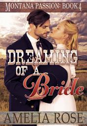 Icon image Dreaming of a Bride: Western Mail Order Bride Historical Romance