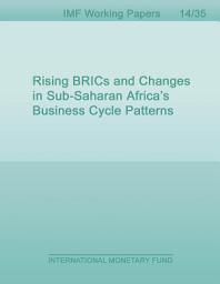 Icon image Rising BRICs and Changes in Sub-Saharan Africa’s Business Cycle Patterns