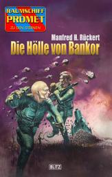 Icon image Raumschiff Promet - Zu den Sternen 50: Die Hölle von Bankor