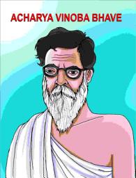 Icon image Vinoba Bhave: Acharya Vinoba Bhave: A Life Devoted to Service