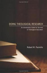 Icon image Doing Theological Research: An Introductory Guide for Survival in Theological Education