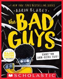 Icon image The Bad Guys in They're Bee-Hind You! (The Bad Guys #14)