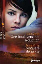 Icon image Une bouleversante séduction - L'enquête de sa vie