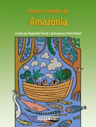 Icon image Contos e lendas da Amazônia (edição revista e atualizada): Edição 2
