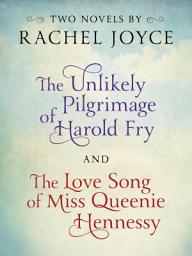 Icon image Harold Fry & Queenie: Two-Book Bundle from Rachel Joyce: The Unlikely Pilgrimage of Harold Fry and The Love Song of Miss Queenie Hennessy