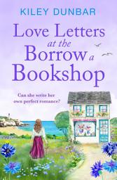 Icon image Love Letters at the Borrow a Bookshop: A cosy, uplifting romance that will warm the heart of any booklover