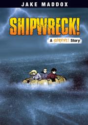 Icon image Jake Maddox: Shipwreck!: A Survive! Story