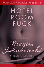 Icon image The Mammoth Book of Erotica presents The Best of Maxim Jakubowski