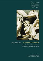 Icon image Il Marmo spirante: Sculpture and Experience in Seventeenth-Century Rome