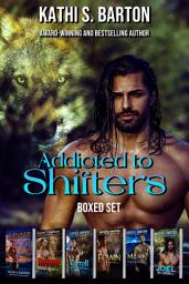 Icon image Addicted to Shifters: Boxed Set