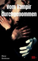 Icon image Vom Vampir durchgenommen: Geil versaute Geschichte, Ausgabe 2