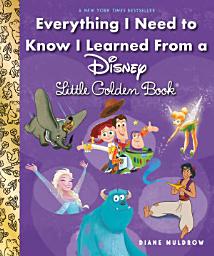 Icon image Everything I Need to Know I Learned From a Disney Little Golden Book (Disney)