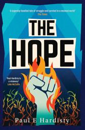 Icon image The Hope: The most explosive, utterly compelling, MUST-READ climate-emergency thriller of 2026
