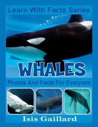 Icon image Whales Photos and Facts for Everyone: Amazing Animal Pictures in Nature