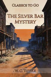 Icon image The Silver Bar Mystery: Restored Classics to Go Edition