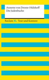 Icon image Die Judenbuche. Textausgabe mit Kommentar und Materialien: [Reclam XL – Text und Kontext] – Droste-Hülshoff, Annette von, Ausgabe 6