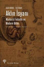 Icon image Aklın İsyanı: Marksist Felsefe ve Modern Bilim