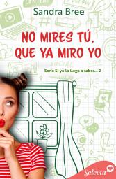 Icon image No mires tú, que ya miro yo (Si yo lo llego a saber... 2)