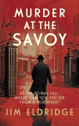 Icon image Murder at the Savoy: The wartime whodunnit series set in London's stylish hotels