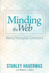 Icon image Minding the Web: Making Theological Connections