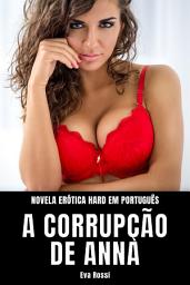 Icon image A Corrupção de Anna: Novela Erótica Hard em Português