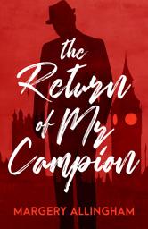 Icon image The Return of Mr. Campion