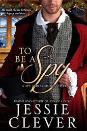 Icon image To Be a Spy: A Spy Series Short Story