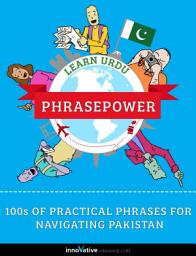 Icon image Learn Urdu: PhrasePower: 100s of Practical Phrases for Navigating Pakistan