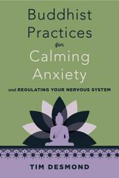 Icon image Buddhist Practices for Calming Anxiety and Regulating Your Nervous System