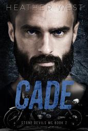 Icon image Cade (Book 2): A Bad Boy Motorcycle Club Romance