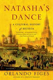 Icon image Natasha's Dance: A Cultural History of Russia