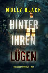 Icon image Hinter Ihren Lügen (Ein Elise Close Psychothriller — Band Eins)