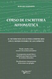 Icon image Curso de escritura automática: El Método Más Eficaz Para Comunicarse Con El Mundo Invisible De Los Espiritus