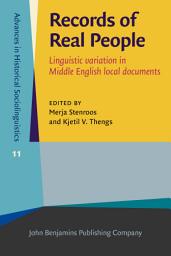 Icon image Records of Real People: Linguistic variation in Middle English local documents