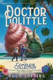 Icon image Doctor Dolittle The Complete Collection, Vol. 1: The Voyages of Doctor Dolittle; The Story of Doctor Dolittle; Doctor Dolittle's Post Office