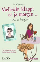 Icon image Vielleicht klappt es ja morgen: Liebe in Burgdorf