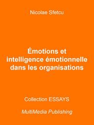 Icon image Émotions et intelligence émotionnelle dans les organisations