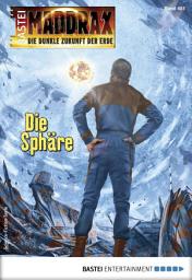Icon image Maddrax 481: Die Sphäre