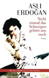 Icon image Nicht einmal das Schweigen gehört uns noch: Essays