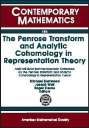 Icon image The Penrose Transform and Analytic Cohomology in Representation Theory: AMS-IMS-SIAM Summer Research Conference, June 27 to July 3, 1992, Mount Holyoke College, South Hadley, Massachusetts