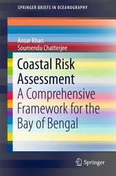 Icon image Coastal Risk Assessment: A Comprehensive Framework for the Bay of Bengal