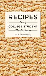 Icon image Recipes Every College Student Should Know