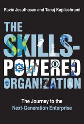 Icon image The Skills-Powered Organization: The Journey to the Next-Generation Enterprise