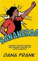 Icon image Bananeras: Women Transforming the Banana Unions of Latin America