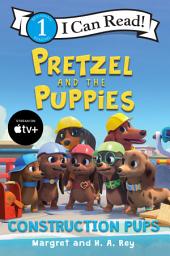 Icon image Pretzel and the Puppies: Construction Pups